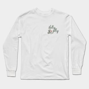 Holly Jolly Holly shirt Long Sleeve T-Shirt